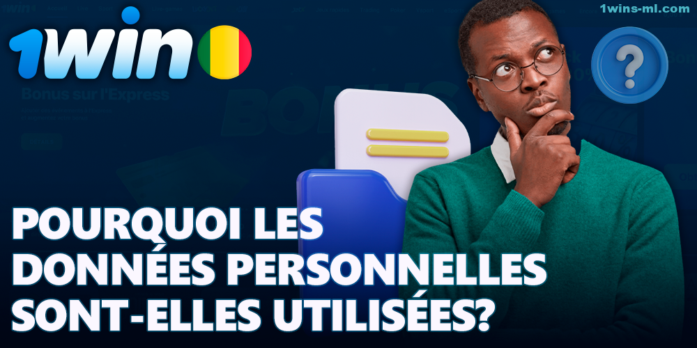 Pourquoi 1win collecte-t-il des informations sur les utilisateurs ?