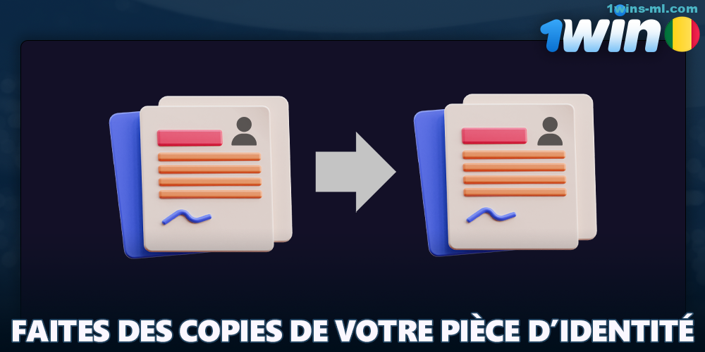 Faites des copies de vos documents pour vérification sur 1Win