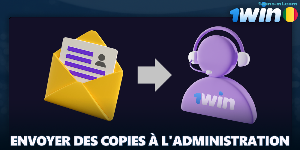 Envoyez des copies de vos documents à l'administration 1Win